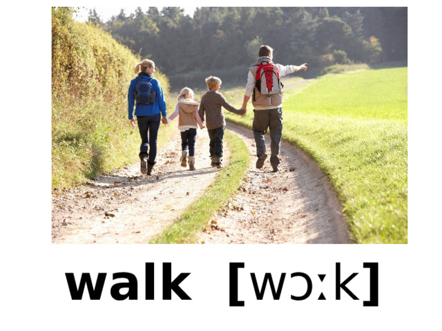 walk [ wɔːk ] 