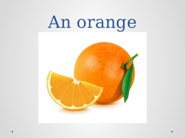 An orange 