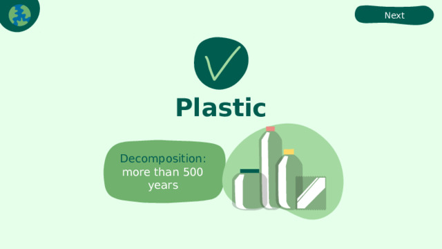 Next Plastic Decomposition: more than 500 years 