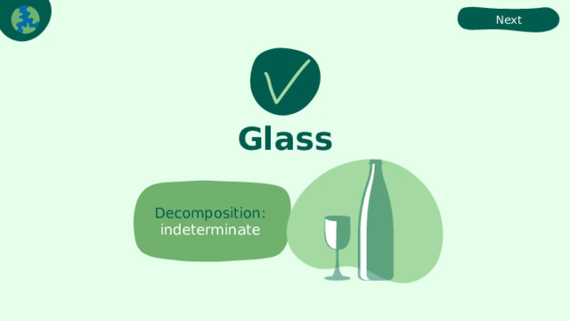 Next Glass Decomposition: indeterminate 