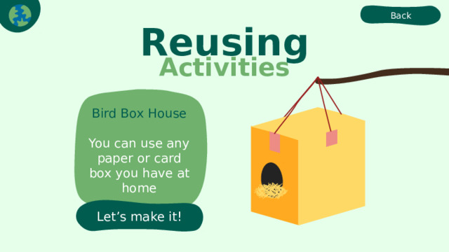 Back Reusing Activities Bird Box House You can use any paper or card box you have at home Let’s make it! 