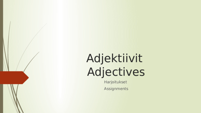 Adjektiivit  Adjectives Harjoitukset Assignments 