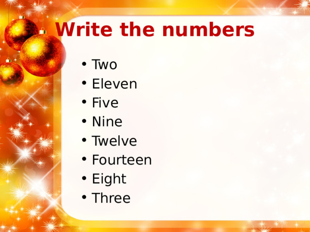 Write the numbers Two Eleven Five Nine Twelve Fourteen Eight Three 