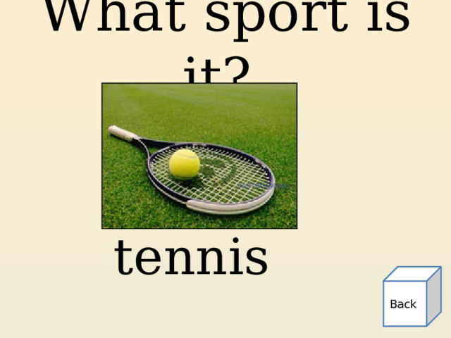 What sport is it? tennis Back 