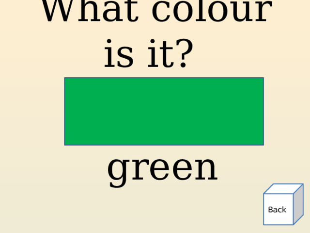 What colour is it? green Back 