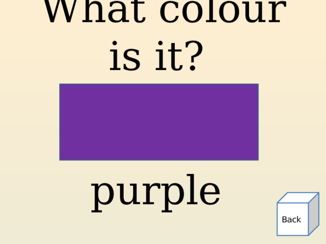 What colour is it? purple  Back 