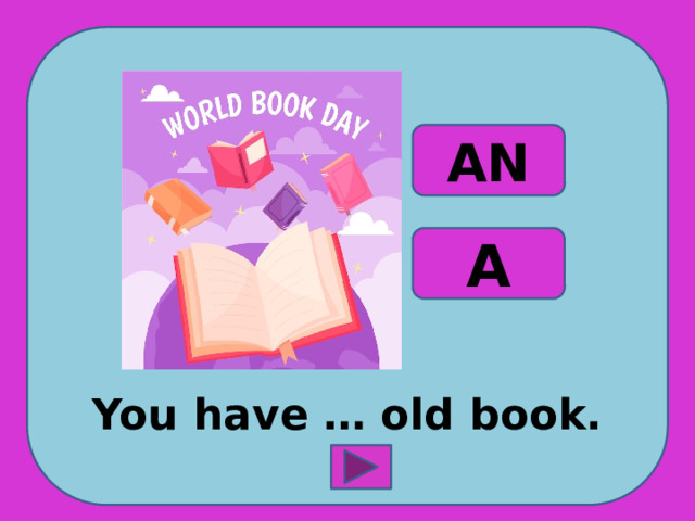 You have … old book. AN A 