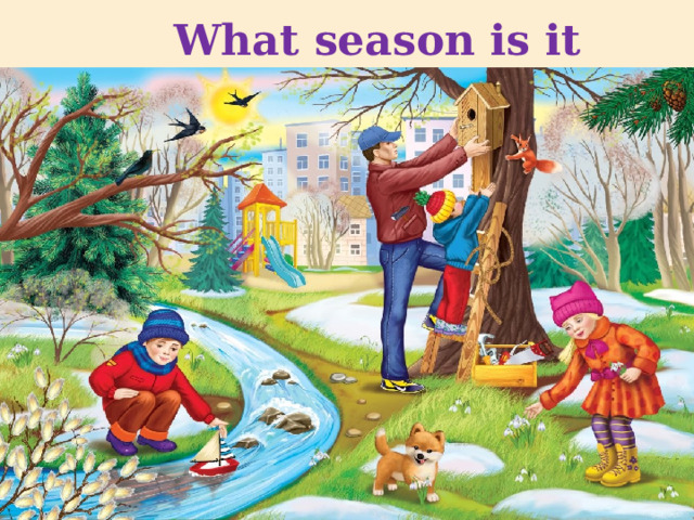 What season is it now?  It is winter. 