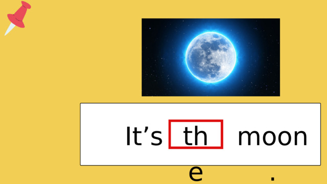 the It’s moon. 