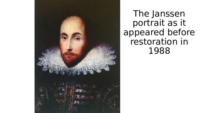 The Janssen portrait as it appeared before restoration in 1988 