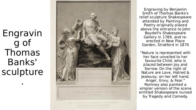 Engraving by Benjamin Smith of Thomas Banks's relief sculpture Shakespeare attended by Painting and Poetry originally placed above the entrance to John Boydell's Shakespeare Gallery in 1789, and re-erected in New Place Garden, Stratford in 1870   