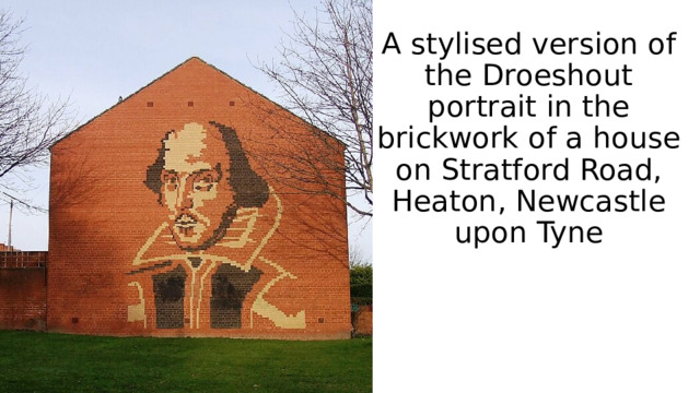A stylised version of the Droeshout portrait in the brickwork of a house on Stratford Road, Heaton, Newcastle upon Tyne 