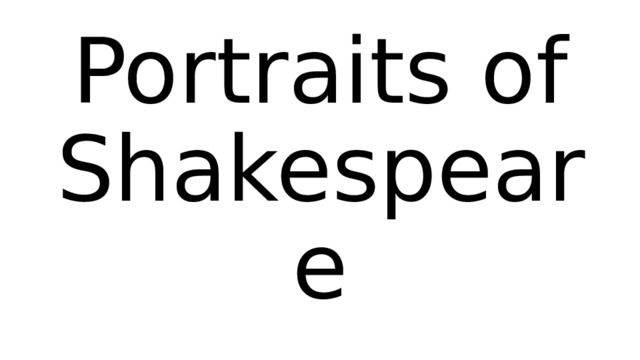 Portraits of Shakespeare 