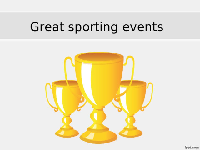 Great sporting events 