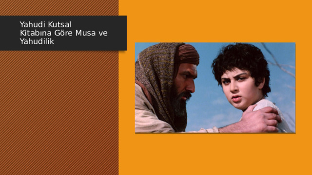 Yahudi Kutsal Kitabına Göre Musa ve Yahudilik 