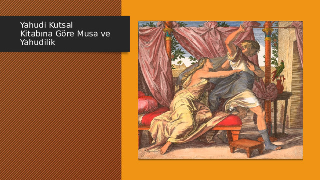 Yahudi Kutsal Kitabına Göre Musa ve Yahudilik 