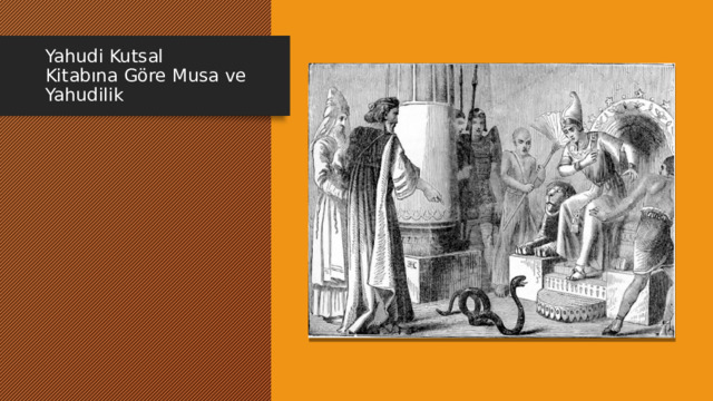 Yahudi Kutsal Kitabına Göre Musa ve Yahudilik 