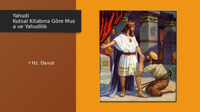 Yahudi Kutsal Kitabına Göre Musa ve Yahudilik Hz. Davut 