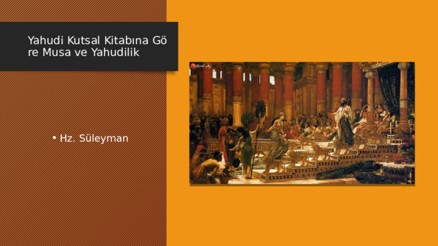 Yahudi Kutsal Kitabına Göre Musa ve Yahudilik Hz. Süleyman 