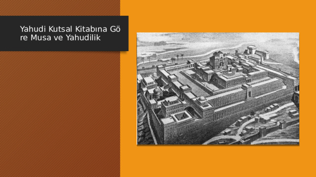 Yahudi Kutsal Kitabına Göre Musa ve Yahudilik 