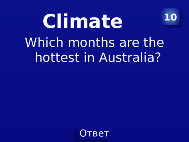 10 Climate Which months are the hottest in Australia? 