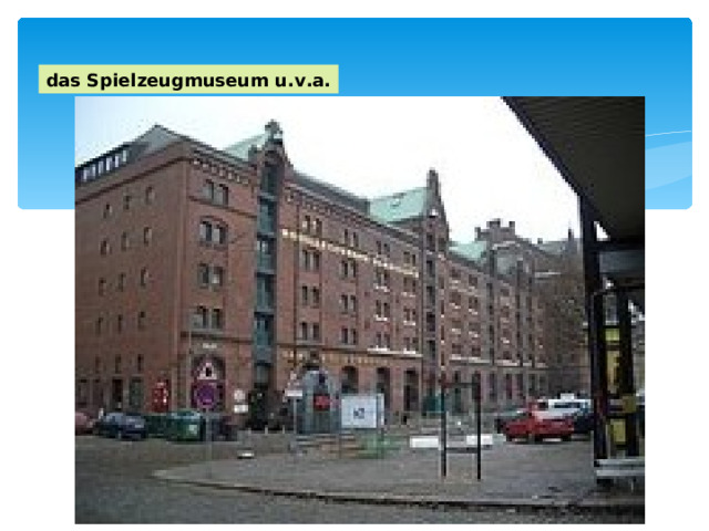 das Spielzeugmuseum u.v.a. 
