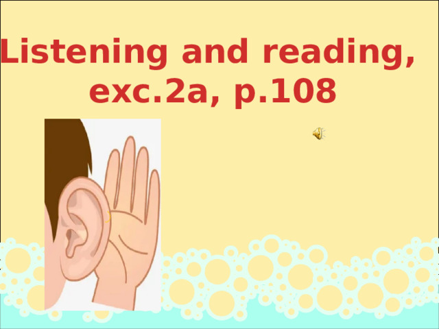 Listening and reading,  exc.2a, p.108 