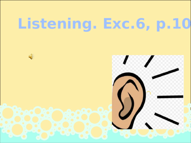 Listening. Exc.6, p.109 