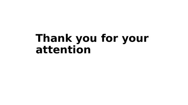 Thank you for your attention   