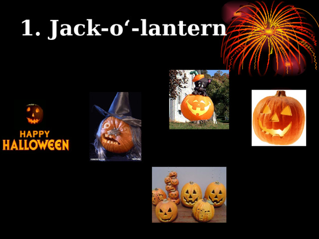 1. Jack-o‘-lantern 