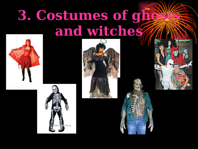 3. Costumes of ghosts and witches 