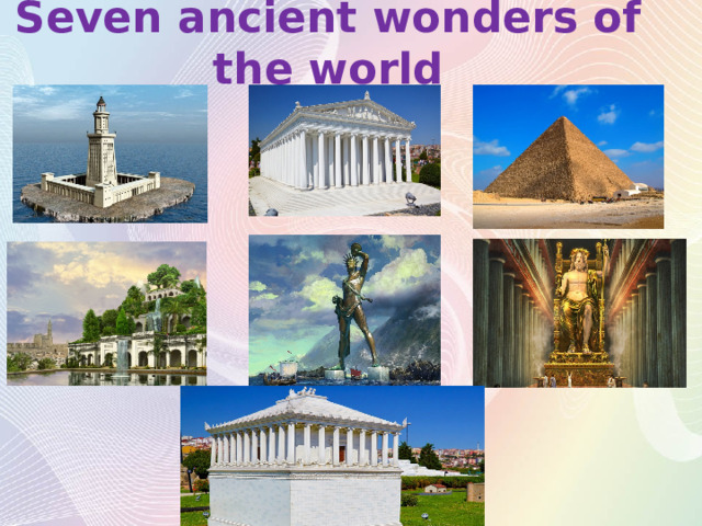 Seven ancient wonders of the world 