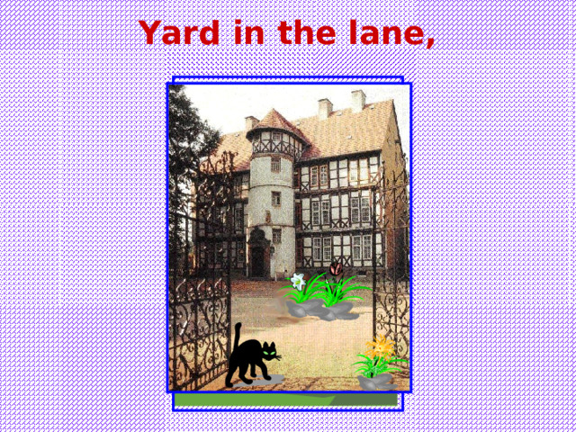 Yard in the lane, 