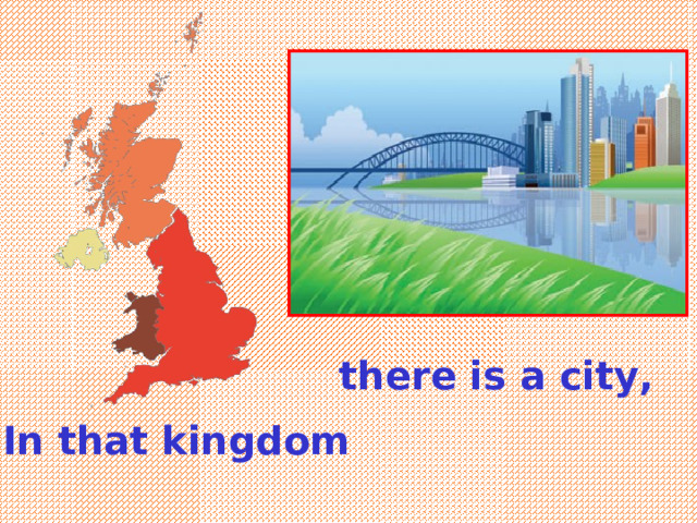 there is a city , In that kingdom 