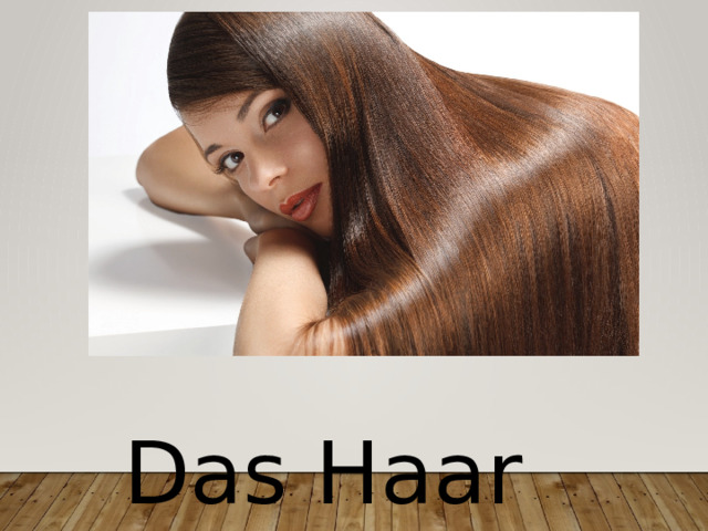 Das Haar 