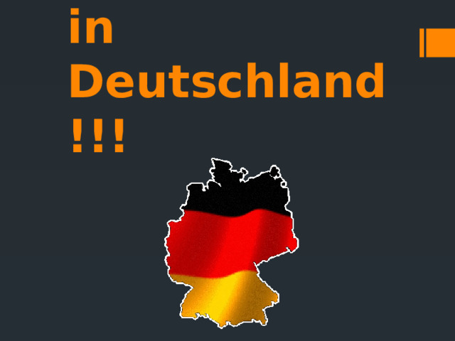 Will kommen in Deutschland!!! 