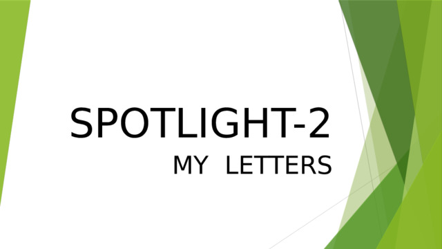 SPOTLIGHT-2 MY LETTERS 