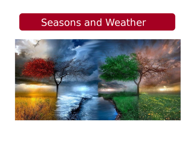 Seasons and Weather 