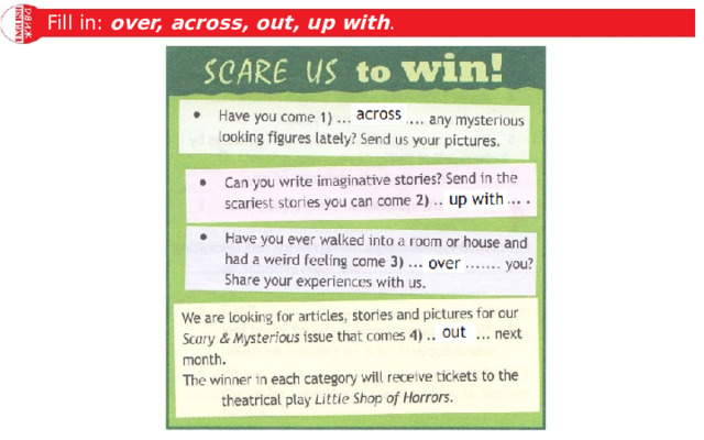 Fill in: over, across, out, up with . 