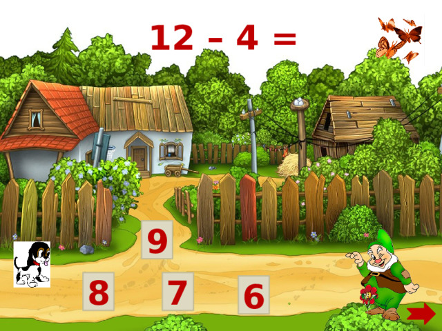 12 – 4 = 9 8 7 6 
