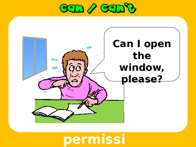  Can I open the window, please? permission 