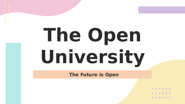 The Open University The Future is Open 