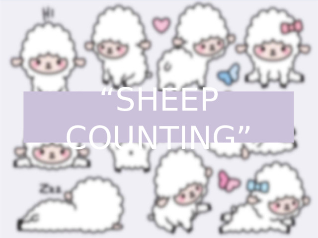 “ SHEEP COUNTING” 
