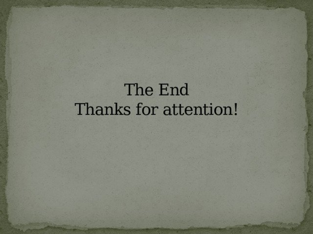 The End  Thanks for attention! 