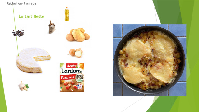 Reblochon- fromage La tartiflette 