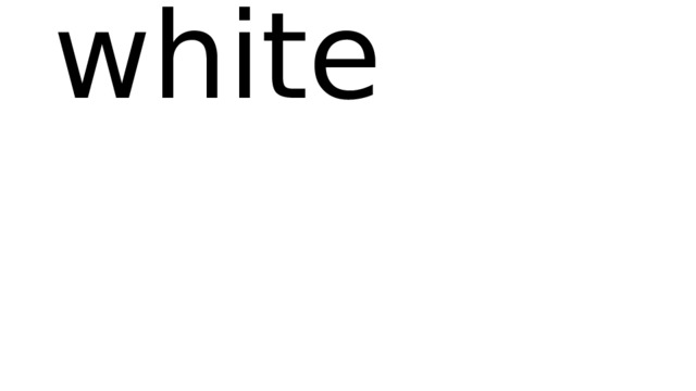 white 