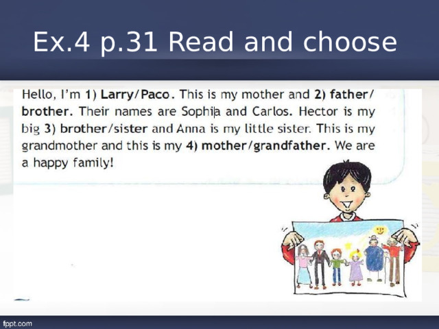 Ex.4 p.31 Read and choose 