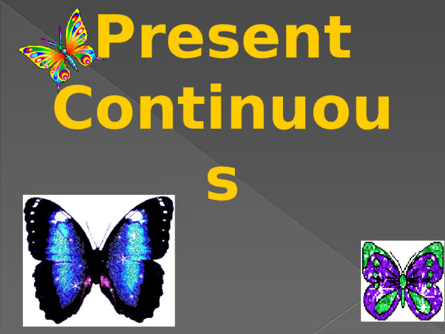 Present Continuous 