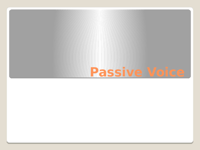 Passive Voice 