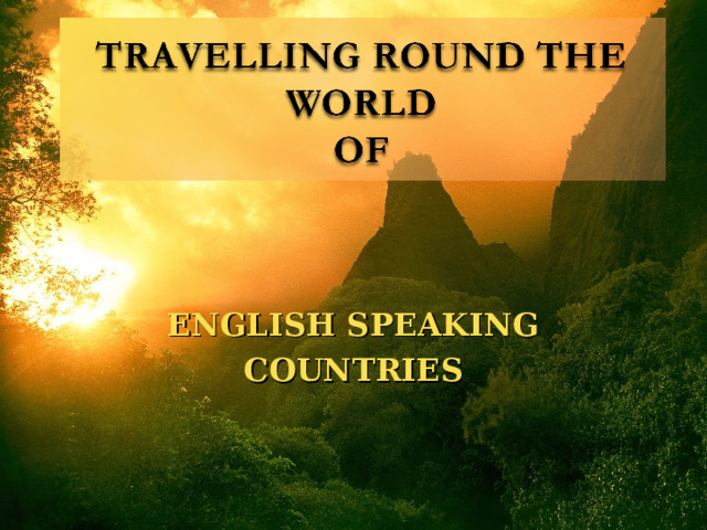 ENGLISH SPEAKING COUNTRIES 